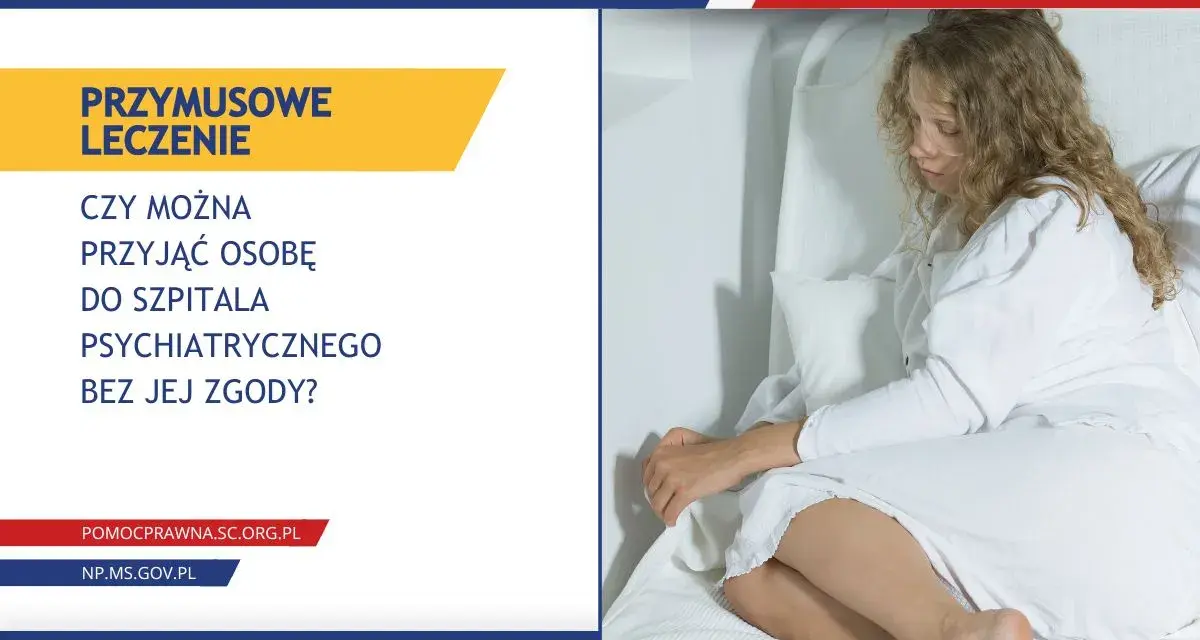 Kobieta w białej koszuli leży w łóżku szpitalnym. Grafika pyta o przymusowe leczenie psychiatryczne bez zgody pacjenta.