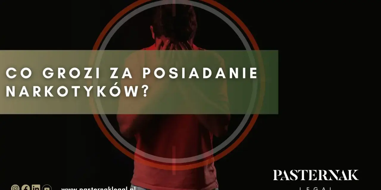 Co grozi za posiadanie narkotyków? Definicja środków odurzających i konsekwencje prawne.