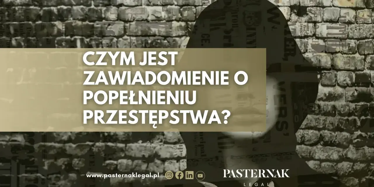 Zawiadomienie o popełnieniu przestępstwa – co to jest i kiedy je złożyć? Grafika z tekstem prawnym.