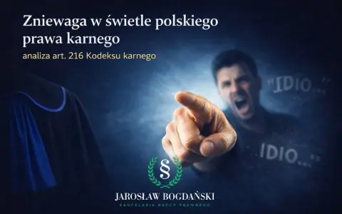 Obrona przed oczernianiem w polskim prawie karnym. Analiza art. 216 Kodeksu karnego.