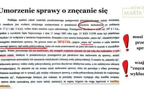 Umorzenie sprawy o znęcanie się, art. 207 § 1 k.k. wymaga przewagi sprawcy. Wzajemne znęcanie się wyklucza winę.