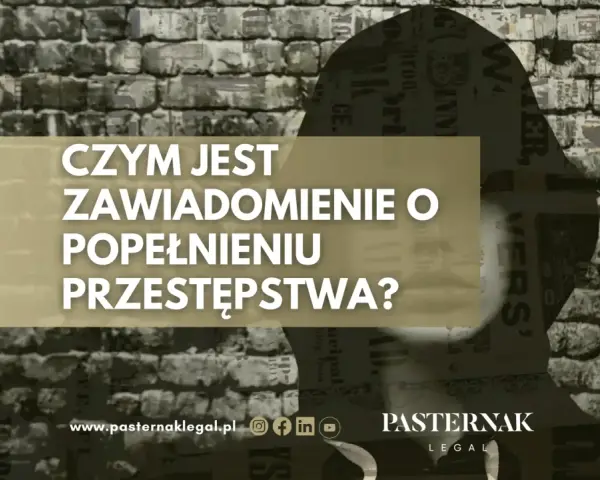 Zawiadomienie o popełnieniu przestępstwa – co to jest i kiedy je złożyć? Grafika z tekstem prawnym.