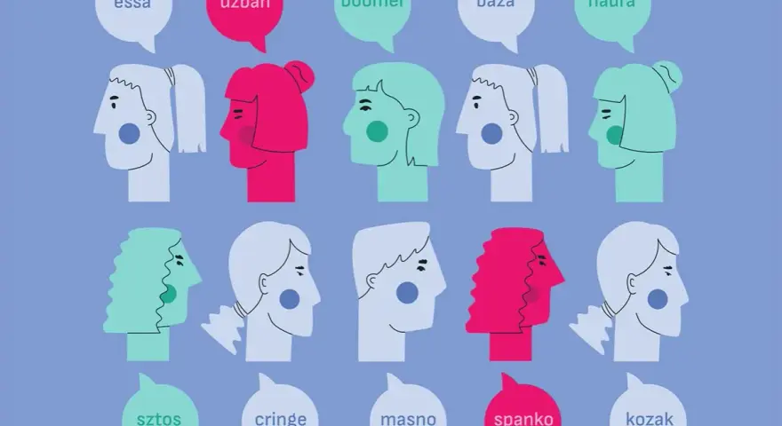 Różne głowy mówią slangiem: "essa", "dzban", "boomer", "baza", "naura", "sztos", "cringe", "masno", "spanko", "kozak". Każdy jest inaczej donosicielem swoich myśli.