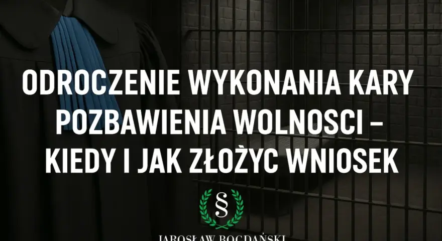 Odroczenie wykonania kary pozbawienia wolności – kiedy i jak złożyć wniosek. Adwokat w todze i kraty więzienne.