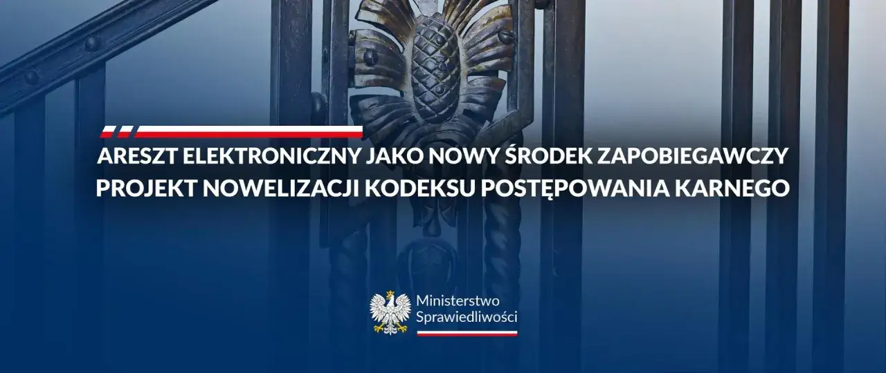 Areszt elektroniczny jako nowy środek zapobiegawczy. Projekt nowelizacji kodeksu postępowania karnego.